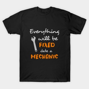 Everything will be fixed, date an engineer T-Shirt